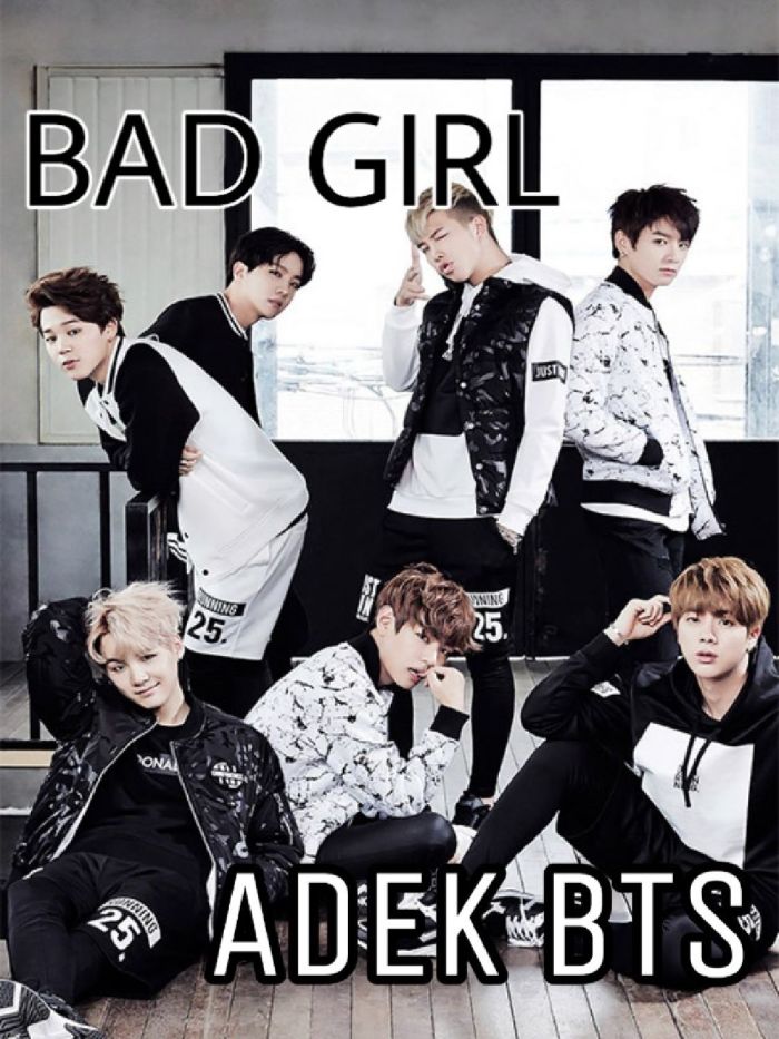 BAD GIRL ADIK BANGTAN