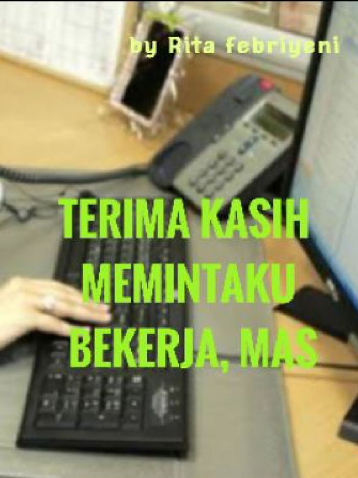 TERIMA KASIH MEMINTAKU BEKERJA, MAS
