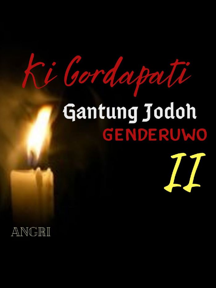 KI GORDAPATI "Gantung Jodoh Genderuwo II"