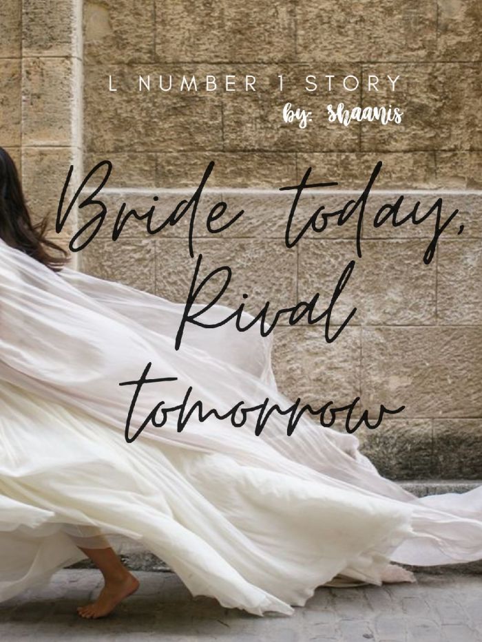 Bride today, Rival tomorrow