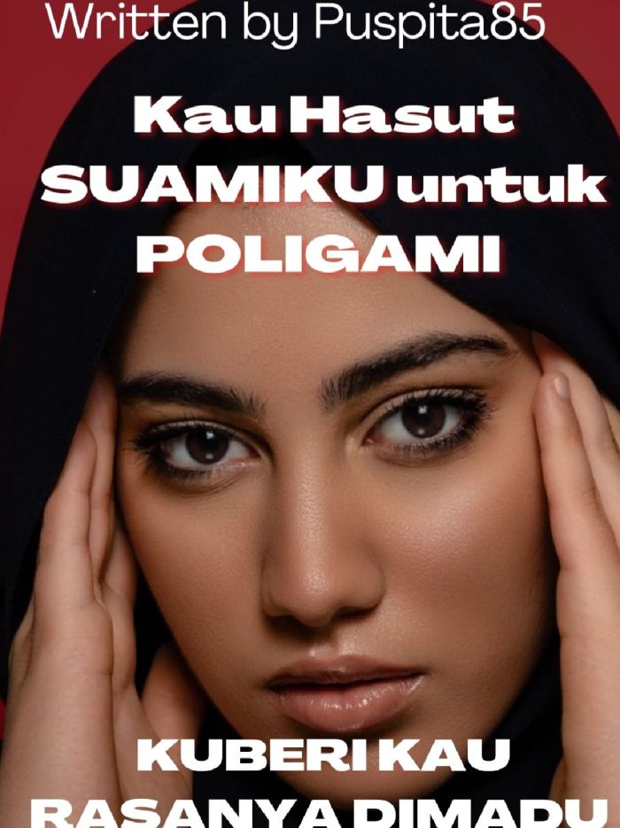KAU HASUT SUAMIKU UNTUK POLIGAMI, KUBERI KAU RASANYA DIMADU