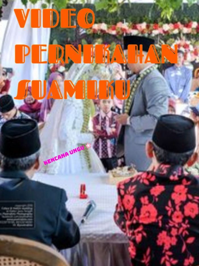  VIDEO PERNIKAHAN SUAMIKU