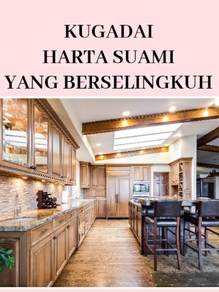 KUGADAI HARTA SUAMI YANG BERSELINGKUH